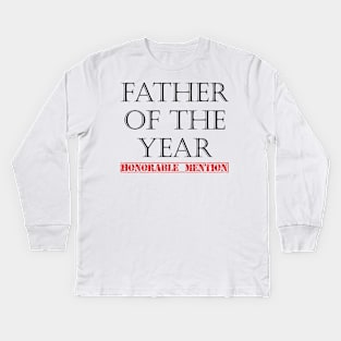 Father of the Year - Honorable Mention - Black Lettering Kids Long Sleeve T-Shirt